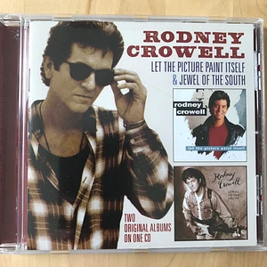 Rodney Crowell - Let The Picture Paint Itself / Jewel Of The South