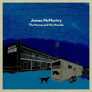 James McMurtry - The Horses And The Hounds Black Vinyl Edition