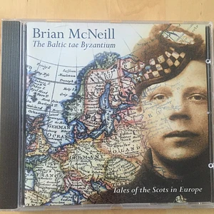 Brian McNeill - The Baltic Tae Byzantium (Tales Of The Scots In Europe)