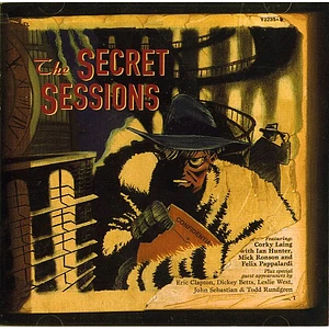 Corky Laing, Ian Hunter, Mick Ronson, Felix Pappalardi - The Secret Sessions