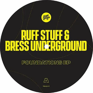 Ruff Stuff & Bress Underground - Foundations EP