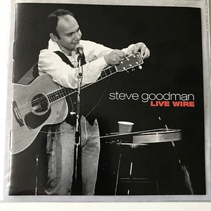 Steve Goodman - Live Wire