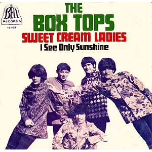Box Tops - Sweet Cream Ladies / I See Only Sunshine