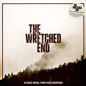 The Wretched End - In These Woods, From These Mountains Clear Vinyl Edition