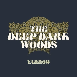 Deep Dark Woods - Yarrow