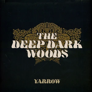 Deep Dark Woods - Yarrow