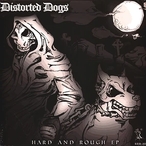 Distorted Dogs - Hard And Rough EP