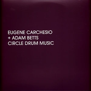 Eugene Carchesio + Adam Betts - Circle Drum Music