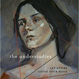 The Understudies - Let Desire Guide Your Hand