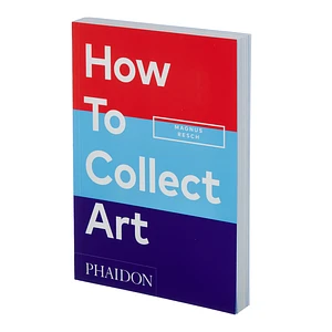 Magnus Resch - How To Collect Art