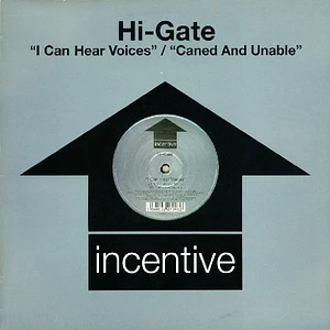 Hi-Gate - I Can Hear Voices / Caned And Unable