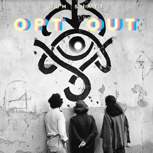 Oum Shatt - Opt Out Black Vinyl Edition