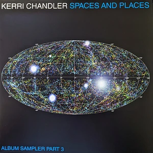 Kerri Chandler - Spaces And Places (Album Sampler Part 3)