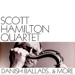 Scott Hamilton - Danish Ballads & More