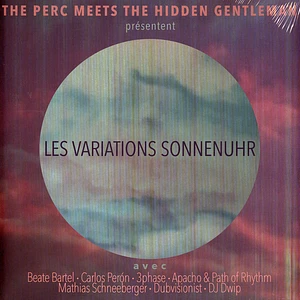 The Perc Meets The Hidden Gentleman - Les Variations Sonnenuhr