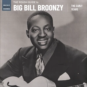 Diverse - The Rough Guide To Big Bill Broonzy: The Early Years