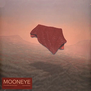 Mooneye - Come With Me And Hide