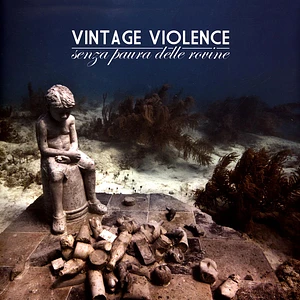 Vintage Violence - Senza Paura Delle Rovine