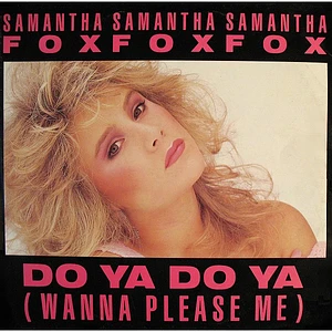 Samantha Fox - Do Ya Do Ya (Wanna Please Me)