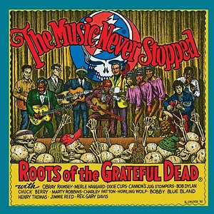 V.A. - The Music Never Stopped: The Roots Of The Grateful Dead