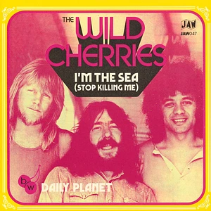 Wild Cherries - I'm The Sea (Stop Killing Me) Limited Edition Vinyl Edition