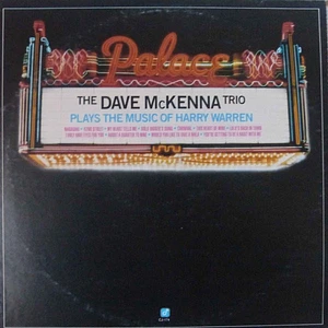 The Dave McKenna Trio - Plays The Music Of Harry Warren