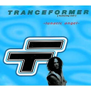 Tranceformer Featuring Neil - Lunatic Angel
