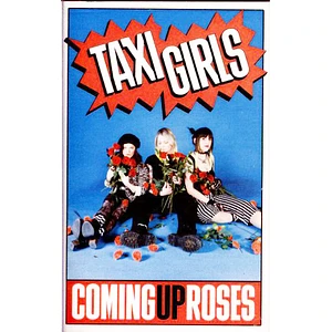 Taxi Girls - Coming Up Roses