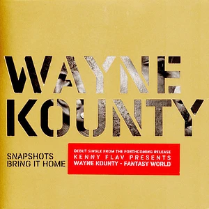 Wayne Kounty - Snapshots / Bring It Home