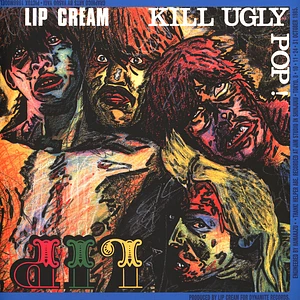 Lipcream - Kill Ugly Pop