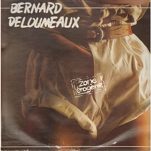 Bernard Deloumeaux - Zone Erogène