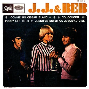 J. J. & Beb - Comme Un Oiseau Blanc / Coucoucou / Peggy Lee / Jusqu’en Enfer Ou Jusqu’au Ciel
