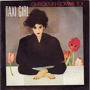 Taxi-Girl - Quelqu'un Comme Toi
