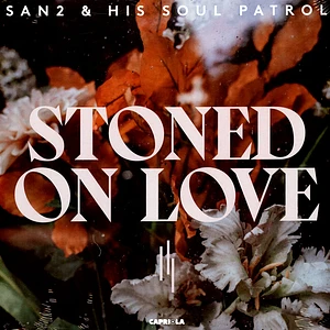 San2 & His Soul Patrol - Stoned On Love