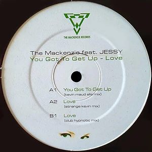 The Mackenzie Feat. Jessy - You Got To Get Up - Love