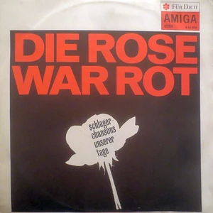 V.A. - Die Rose War Rot: Schlagerchansons Unserer Tage