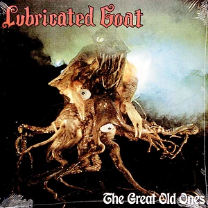 Lubricated Goat - The Great Old Ones