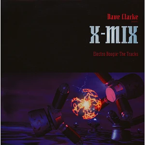 Dave Clarke - X-Mix (Electro Boogie - The Tracks)