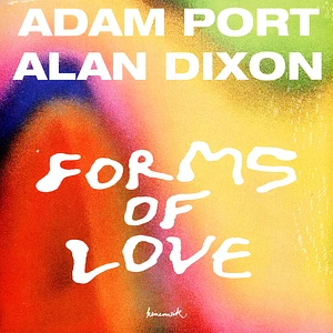 Adam Port & Alan Dixon - Forms Of Love 2024 Repress