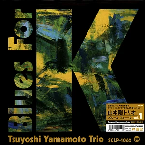 Tsuyoshi Yamamoto Trio - Blues For K Volume 1 2024 Repress