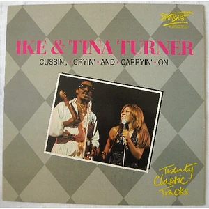 Ike & Tina Turner - Cussin', Cryin' And Carryin' On