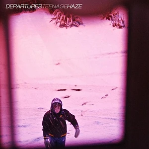 Departures - Teenage Haze