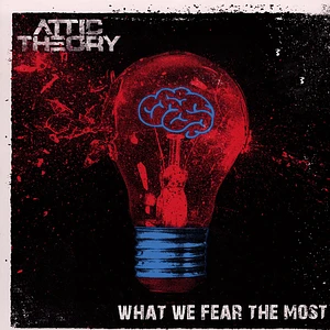 Attic Theory - What We Fear The Most