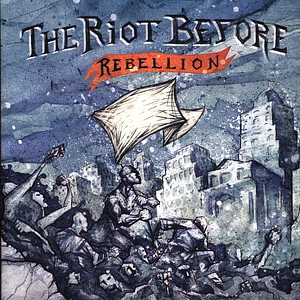 The Riot Before - Rebellion
