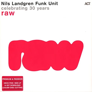 Nils Landgren Funk Unit - Raw-Celebrating 30 Years Pink Vinyl Edition