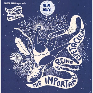 Thiago Franca Presents A Espetacular Charanga Do F - The Importance Of Being Espetacular Blue Vinyl Edition