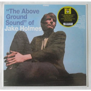 Jake Holmes - The Above Ground Sound Of Jake Holmes