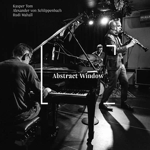 Kasper Tom Christiansen / Alexander von Schlippenbach / Rudi Mahall - Abstract Window