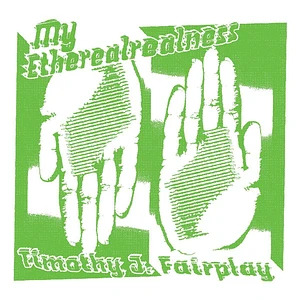 Tim Fairplay - My Etherealrealness