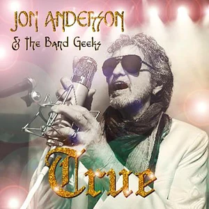 Jon Anderson & The Band Geeks - True